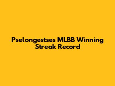 Pselongestse's MLBB Winning Streak Record