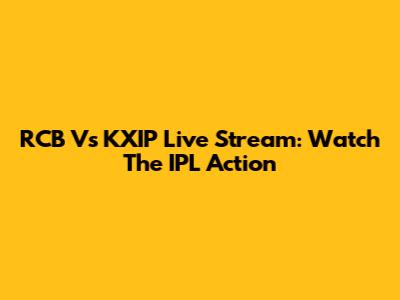 RCB Vs KXIP Live Stream: Watch The IPL Action