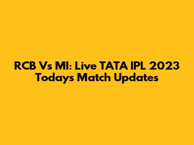 RCB Vs MI: Live TATA IPL 2023 Today's Match Updates