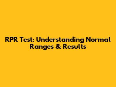 RPR Test: Understanding Normal Ranges & Results