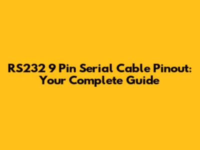 RS232 9 Pin Serial Cable Pinout: Your Complete Guide