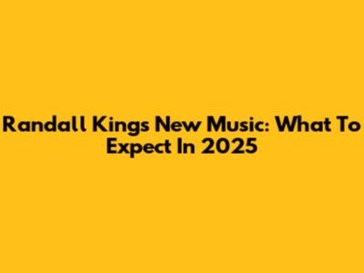 Randall King's New Music: What To Expect In 2025