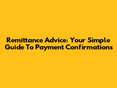 Remittance Advice: Your Simple Guide To Payment Confirmations