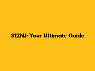 S12NJ: Your Ultimate Guide