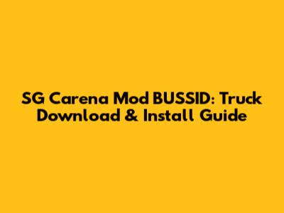 SG Carena Mod BUSSID: Truck Download & Install Guide