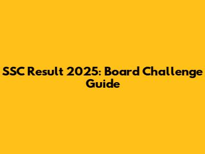 SSC Result 2025: Board Challenge Guide