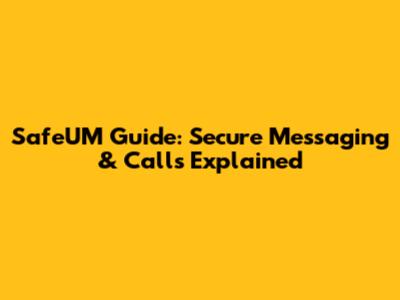 SafeUM Guide: Secure Messaging & Calls Explained