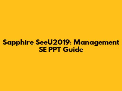 Sapphire SeeU2019: Management SE PPT Guide