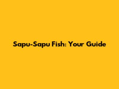 Sapu-Sapu Fish: Your Guide