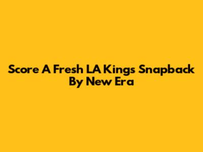 Score A Fresh LA Kings Snapback By New Era