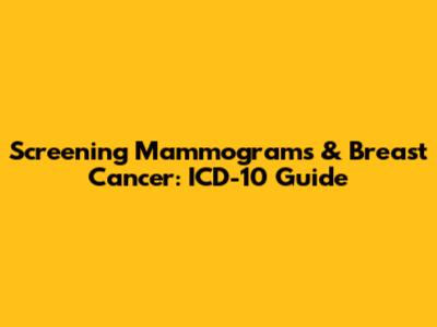 Screening Mammograms & Breast Cancer: ICD-10 Guide