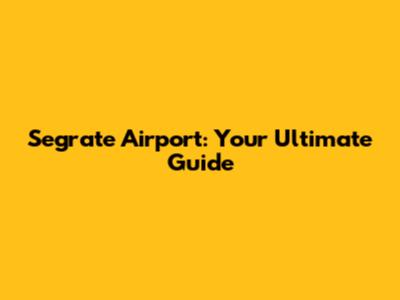 Segrate Airport: Your Ultimate Guide