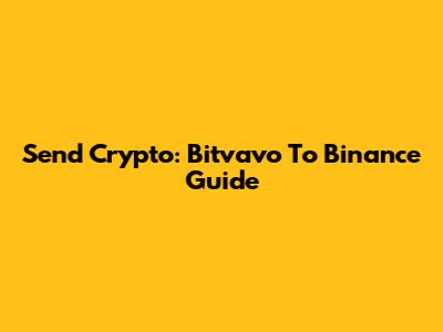 Send Crypto: Bitvavo To Binance Guide
