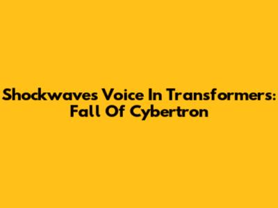 Shockwave's Voice In Transformers: Fall Of Cybertron