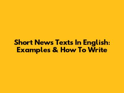 Short News Texts In English: Examples & How To Write