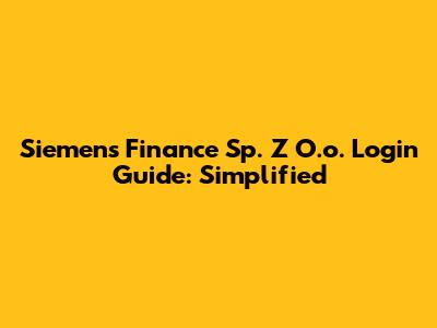 Siemens Finance Sp. Z O.o. Login Guide: Simplified