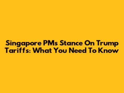 Singapore PM's Stance On Trump Tariffs: What You Need To Know
