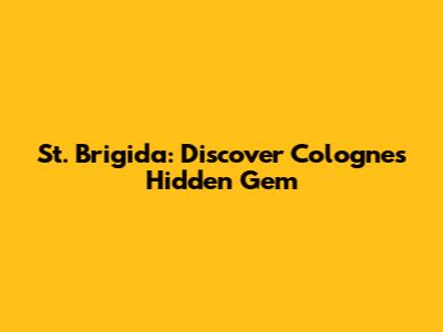 St. Brigida: Discover Cologne's Hidden Gem