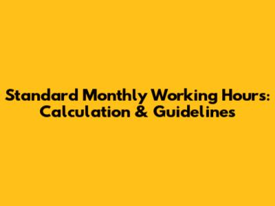 Standard Monthly Working Hours: Calculation & Guidelines