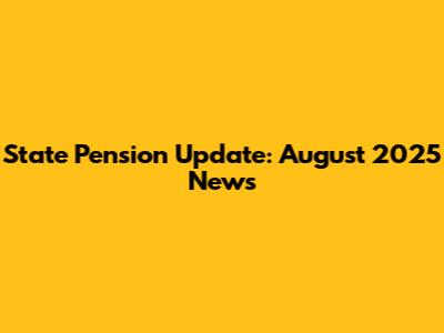 State Pension Update: August 2025 News