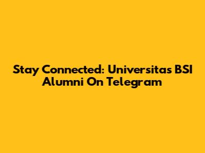 Stay Connected: Universitas BSI Alumni On Telegram