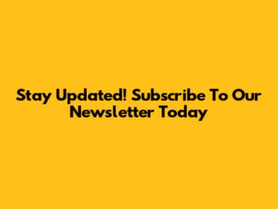 Stay Updated! Subscribe To Our Newsletter Today