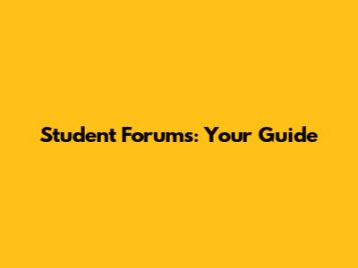Student Forums: Your Guide