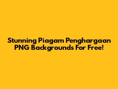 Stunning Piagam Penghargaan PNG Backgrounds For Free!