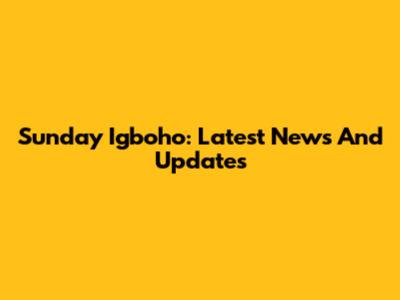 Sunday Igboho: Latest News And Updates
