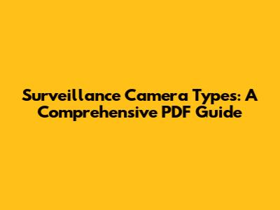 Surveillance Camera Types: A Comprehensive PDF Guide