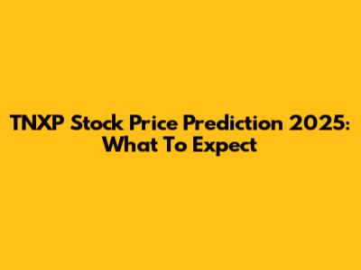 TNXP Stock Price Prediction 2025: What To Expect