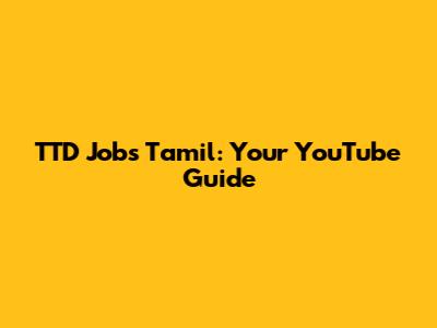 TTD Jobs Tamil: Your YouTube Guide