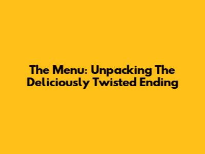 The Menu: Unpacking The Deliciously Twisted Ending