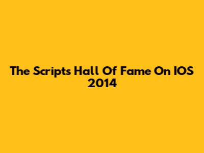 The Script's "Hall Of Fame" On IOS 2014