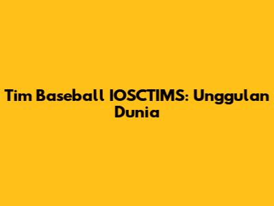 Tim Baseball IOSCTIMS: Unggulan Dunia