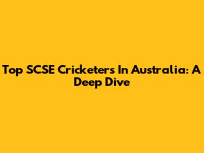 Top SCSE Cricketers In Australia: A Deep Dive