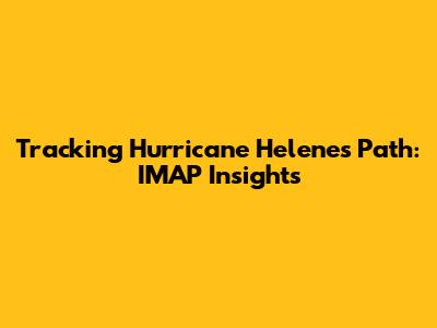 Tracking Hurricane Helene's Path: IMAP Insights