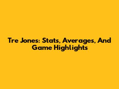 Tre Jones: Stats, Averages, And Game Highlights