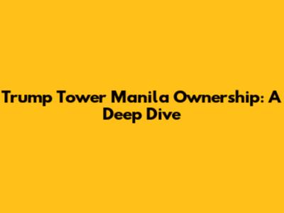 Trump Tower Manila Ownership: A Deep Dive