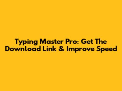 Typing Master Pro: Get The Download Link & Improve Speed