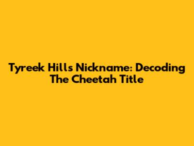 Tyreek Hill's Nickname: Decoding The 'Cheetah' Title