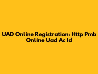 UAD Online Registration: Http Pmb Online Uad Ac Id