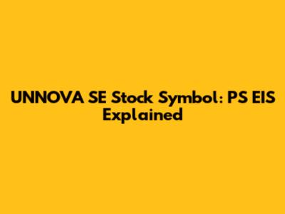 UNNOVA SE Stock Symbol: PS EIS Explained