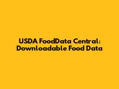 USDA FoodData Central: Downloadable Food Data
