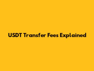 USDT Transfer Fees Explained