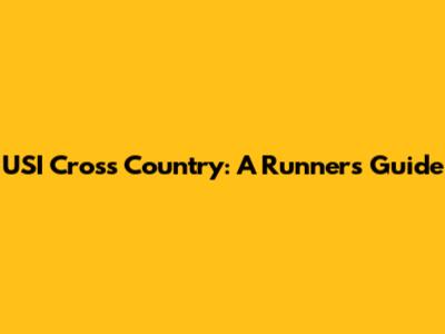 USI Cross Country: A Runner's Guide