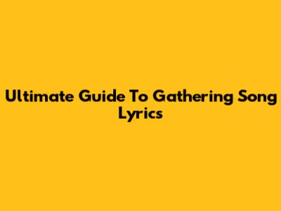 Ultimate Guide To Gathering Song Lyrics