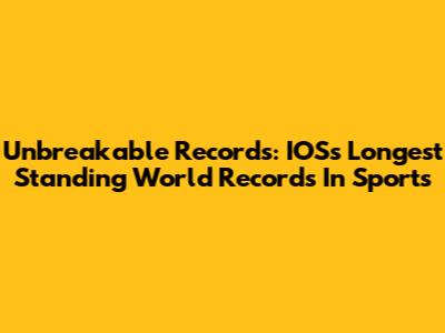 Unbreakable Records: IOS's Longest Standing World Records In Sports