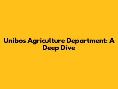 Unibo's Agriculture Department: A Deep Dive