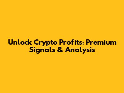 Unlock Crypto Profits: Premium Signals & Analysis